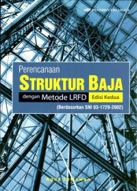 Perencanaan struktur baja dengan metode LRFD ( berdasarkan SNI 03-1729-2002)