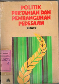 Politik pertanian dan pembangunan pedesaan : Mubyarto