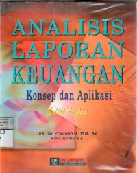 Analisis laporan keuangan : konsep dan aplikasi / Dwi Prastowo, Rifka Juliaty