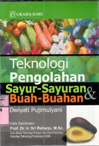 Teknologi pengolahan sayur-sayuran dan buah-buahan : Dwiyati Pujimulyani