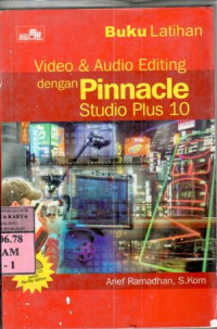 Buku latihan video dan audio editing dengan pinnacle studio plus 10