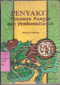 Penyakit tanaman pangan dan pembasmiannya : Rismunandar