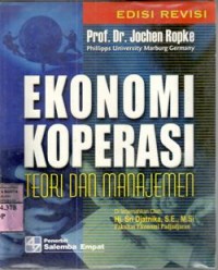 Ekonomi koperasi : teori dan manajemen / Jochen Ropke; terj. Sri Djatnika