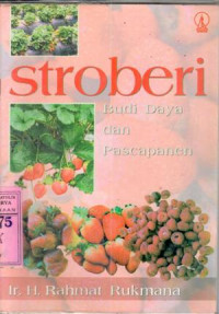 Stroberi : budidaya dan pascapanan / Rahmat Rukmana