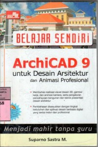 Belajar sendiri archicad 9 untuk desain arsitektur dan animasi profesional