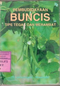 Pembudidayaan buncis tipe tegak dan merambah : Titi Setianingsih, Khaerodin