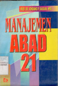 Manajemen abad 21 : Sondang P. Siagian