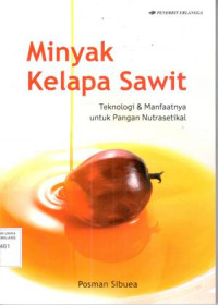 Minyak Kelapa Sawit ; teknologi dan manfaatnya untuk pangan nutrasetikal