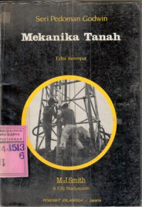 Mekanika tanah : soil mechanics / M.J Smith; terj. Elly Madyayanti