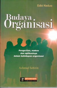 Budaya Organisasi : pengertian, makna dan aplikasinya dalam kehidupan organisasi