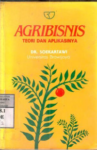 Agribisnis : teori dan aplikasinya / Soekartawi