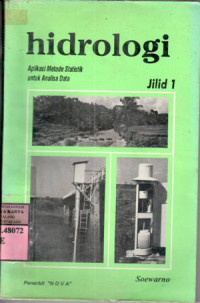 Hidrologi : aplikasi metode statistik untuk analisa data / Soewarno