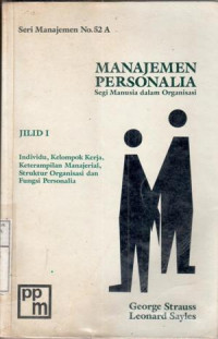 Manajemen personalia : segi manusia dalam organisasi / George Strauss, Leonard R. Sayles