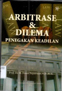 Arbitrase dan Dilema : penegakan keadilan