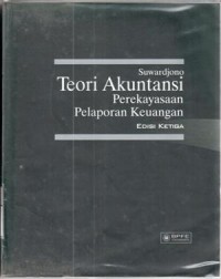 Teori akuntansi: perekayasaan pelaporan keuangan / Suwardjono