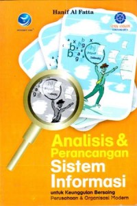 Analisis & perancangan sistem informasi : untuk keunggulan bersaing perusahaan & organisasi modern