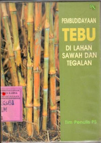 Pembudidayaan tebu di lahan sawah dan tegalan : Tim penulis PS