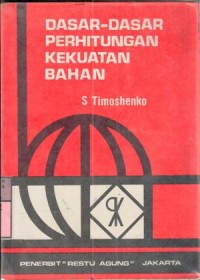 Dasar-dasar perhitungan kekuatan bahan : S. Timoshenko