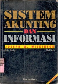 Sistem akuntansi dan informasi : Joseph W. Wilkinson; terj. Marianus Sinaga