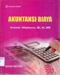 Akuntansi biaya : Armanto Witjaksana