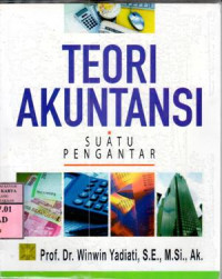 Teori akuntansi : suatu pengantar / Winwin Yadiati