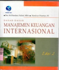 Dasar-dasar manajemen keuangan internasional :Sri Handaru Yuliati / Handoyo Prasetyo