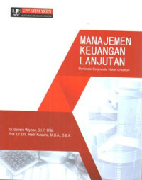 Manajemen keuangan lanjutan : berbasis corporate value creation