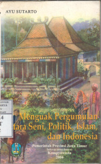 Menguak pergumulan anatara Seni, Politik, Islam, dan Indonesia