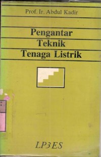 Pengantar Teknik Tenaga Listrik : Prof. Ir. Abdul Kadir