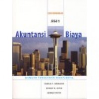 Akuntansi biaya : dengan penekanan manajerial / Charles T. Horngren, Srikant M. Datar, George Foster