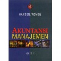 Akuntansi manajemen : Don R. Hansen ; Maryanne M. Mowen