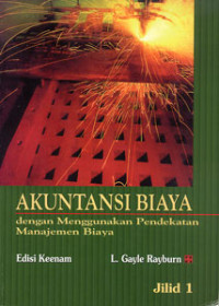 Akuntansi biaya : dengan pendekatan manajemen biaya / Letricia Gayle Rayburn