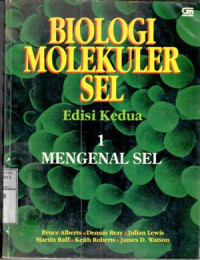 Biologi molekuler sel : mengenal sel / Bruce Alberts [et al.]