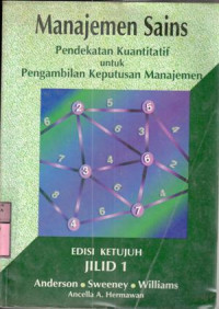 Manajemen sains : pendekatan kuantitatif untuk pengambilan keputusan Manajemen / David R.Anderson, Dennis J.Sweeney, Thomas A.M