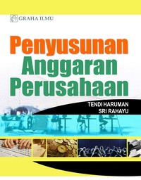 Penyusunan anggaran perusahaan : Tendi Haruman, Sri Rahayu