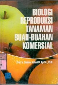 Biologi reproduksi tanaman buah-buahan komersial : Sumeru Ashari