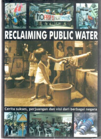 Reclaiming Public Water : cerita sukses, perjuangan dan visi dari berbagai negara