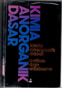 Kimia anorganik dasar / F. ALBERT COTTON; GEOFFREY WILKINSON