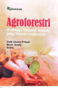 Agroforestri: budidaya tanaman terpadu yang ramah lingkungan