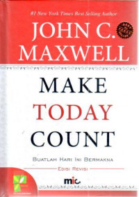 Make today count: buatlah hari ini bermakna