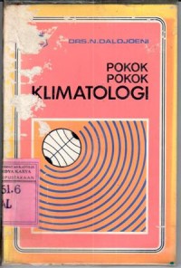 Pokok-pokok klimatologi / N. Daldjoeni