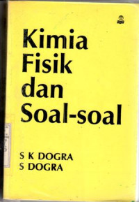 Kimia fisik dan soal-soal : SK. Dogra