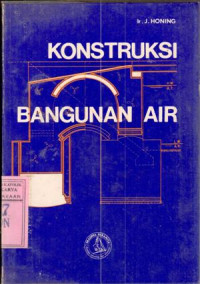 Konstruksi bangunan air : J. Honing; terj. B. Sjarif