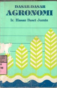 Dasar-Dasar Agronomi : Ir. Hasan Basri Jumin