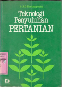 Teknologi penyuluhan pertanian : A.G Kartasapoetra