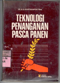 Teknologi penanganan pasca panen : A.G. Kartasapoetra