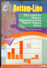 Bottom Line : 52 langkah Mudah Meningkatkan Profit Bisnis Anda