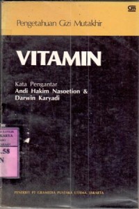 Pengetahuan gizi mutakhir : vitamin / Andi Hakim Nasoetion [et al.]