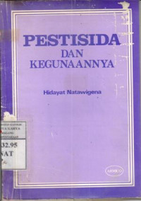 Pestisida dan kegunaannya : Hidayat Natawigena