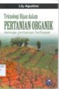 Teknologi Hijau dalan Pertanian Organik menuju pertanian berlanjut